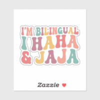 Je suis bilingue je haha et jaja