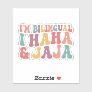 Sticker Je suis bilingue je haha et jaja