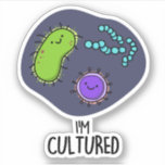 Sticker Je suis Culturé Funny Bacteria Pun<br><div class="desc">Je suis Culturé Funny Bacteria Pun comporte un tas de bactéries mignonnes. Funny Pun cadeau pour la famille et les amis qui aiment faire des puns de bactéries cultivées.</div>