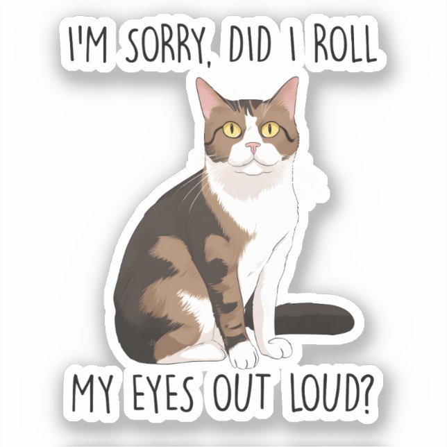 Sticker Je suis désolé, ai-je roulé les yeux dehors ? (Recto)