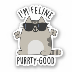 Sticker Je suis Feline Purr-ty Good Funny Chat Pun