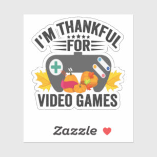 Sticker Je suis heureux pour les jeux vidéo Drôle Thanksgi