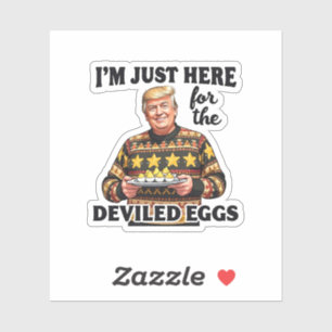 Sticker Je suis juste ici pour Trump aux oeufs dévités