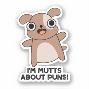 Sticker Je suis Mutts à propos de Puns Cute Chien Pun
