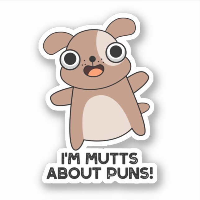 Sticker Je suis Mutts à propos de Puns Drôle Chien Pun (Devant)