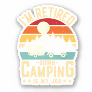 Sticker Je suis retraité aller RV Camping is My Job Novelt
