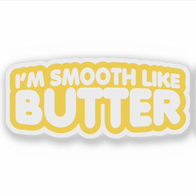 Sticker Je suis Smooth Like Butter (Devant)