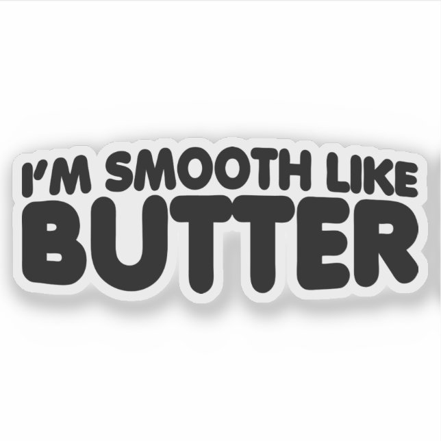 Sticker Je suis Smooth Like Butter (Devant)