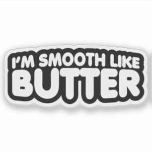 Sticker Je suis Smooth Like Butter