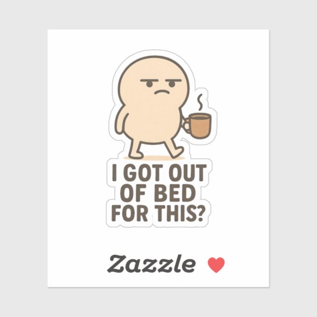 Sticker Je suis sorti du lit pour ça ? (Feuille)