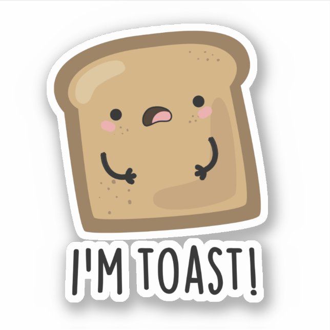 Sticker Je suis Toast Funny Pun de Pain (Devant)