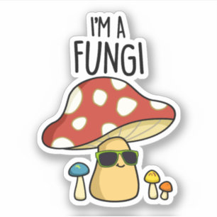Sticker Je suis Un Fungi Funny Mushroom Pun