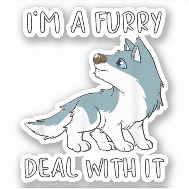 Sticker Je suis un furry, fais avec, c'est mignon fandom f (Devant)