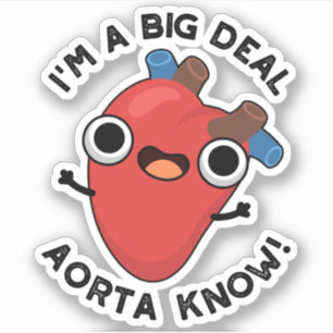 Sticker Je suis une grosse affaire Aorte sachez drôle Pun