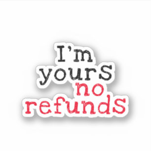 Sticker Je suis Votre Pas de Remboursement' mignon amour d