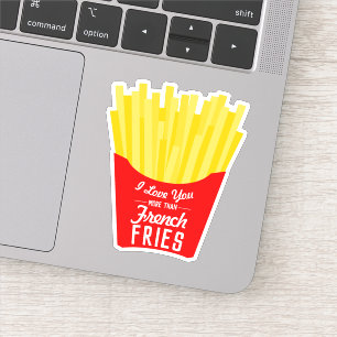 Sticker Je T'Aime Plus Que Les Fries Françaises