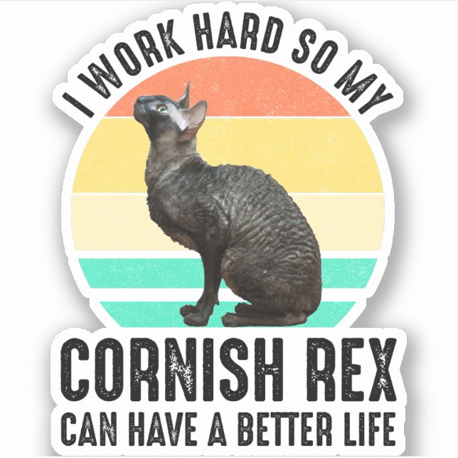 Sticker Je Travaille Dur Pour Que Mon Cornish Rex Ait Une  (Devant)