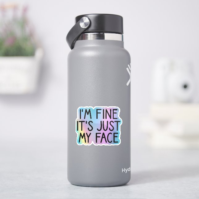 Sticker Je vais bien C'est juste mon visage, citation sarc (HydroFlask)