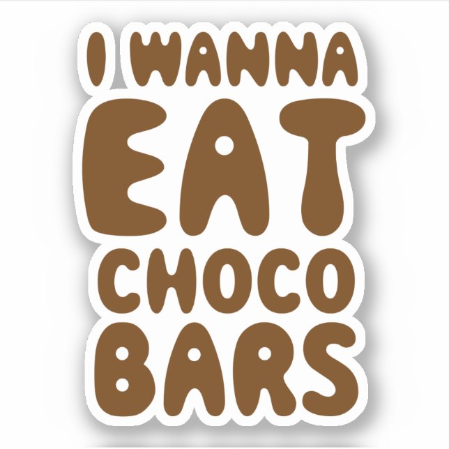 Sticker Je Veux Manger Des Bars À Choco (Devant)