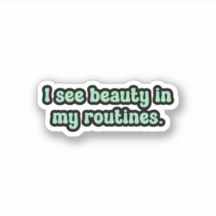 Sticker Je vois la beauté dans mes routines Green OCD