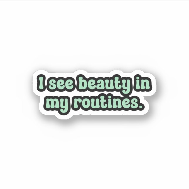 Sticker Je vois la beauté dans mes routines Green OCD (Devant)