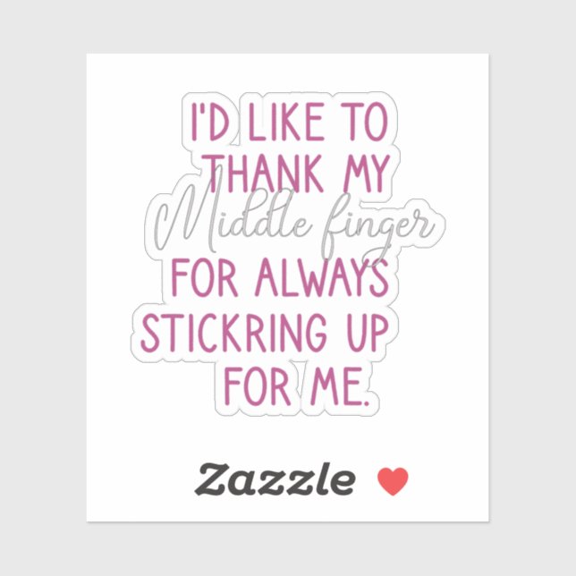 Sticker Je Voudrais Remercier Mon Doigt Du Milieu, Drôle (Feuille)