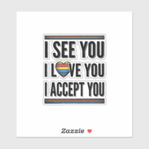 Sticker Je vous vois Vous aimez Vous acceptez Vous fierté