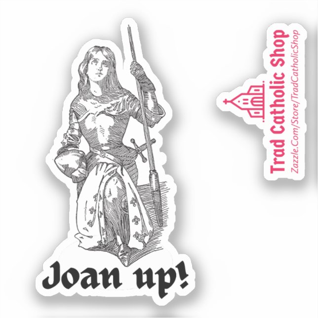 Sticker Jeanne d'Arc Joan Up ! Citation saint catholique (Recto)
