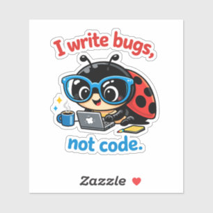 Sticker J'écris des bogues, pas du code.