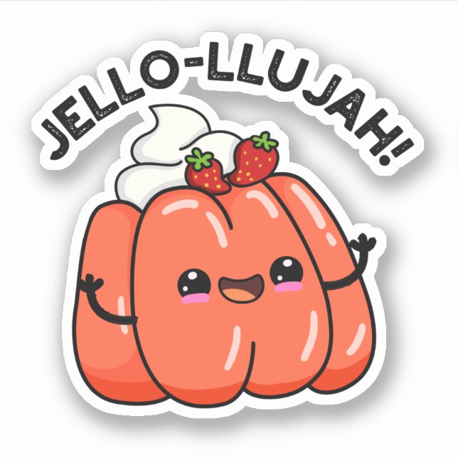 Sticker Jello-llujah Funny Jello Pun alimentaire (Devant)