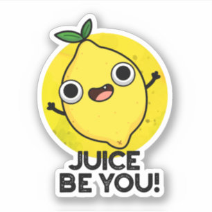 Sticker Jus Be You Drôle Positif Fruit Pun citron