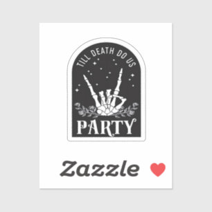 Sticker Jusqu'à ce que la mort nous fasse faire la fête En