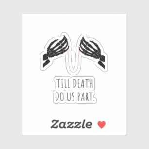 Sticker Jusqu'à ce que la mort nous sépare Boxy