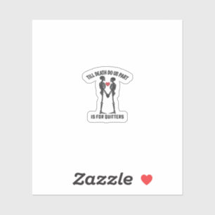 Sticker Jusqu'à la mort Faisons-nous partie Valentine Desi