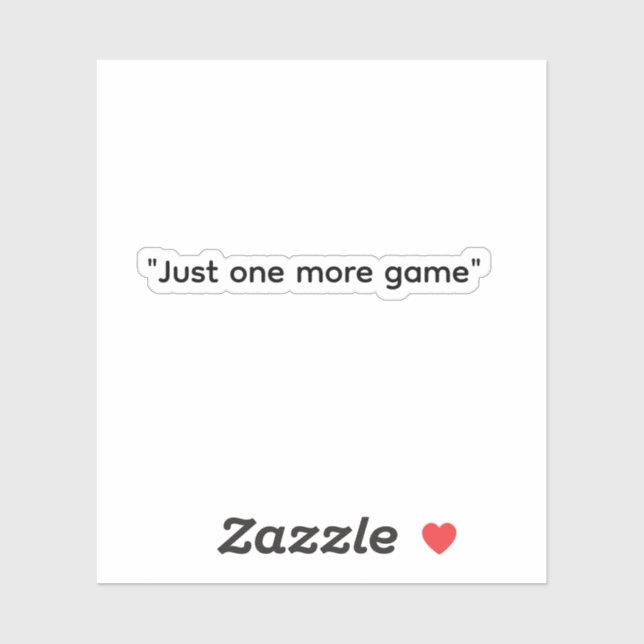 Sticker "Just One More Game" (Feuille)
