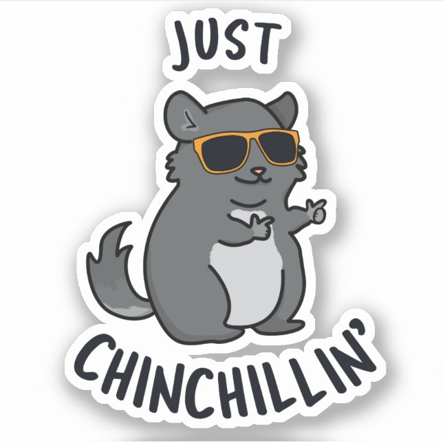 Sticker Juste Chin-Chillin Funny Chinchilla Pun (Devant)
