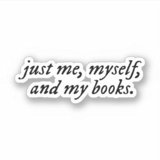 Sticker juste moi, moi et mes livres