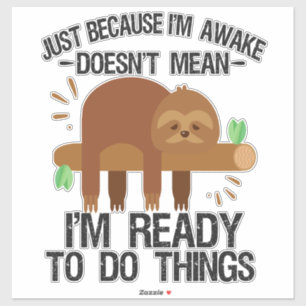 Sticker Juste parce que je suis éveillé ne veut pas dire q