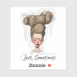 Sticker Juste, Parfois ! Drôle Mauvais Jour