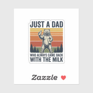 Sticker Juste un papa est revenu avec le t-shirt Milk Bear