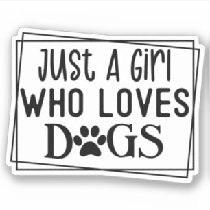 Sticker Juste une fille qui aime les chiens - fille chiens