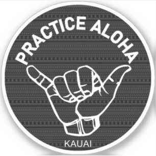 Sticker Kauai - Pratiquer Aloha Tribal Shaka (Hang lâche)