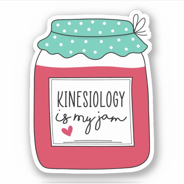 Sticker Kinesiology Is My Jam, Funny Kinesiologist Dons (Devant)