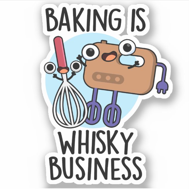 Sticker La Cuisine Est Un Whisk-ey Business Drôle Pun Bake (Devant)