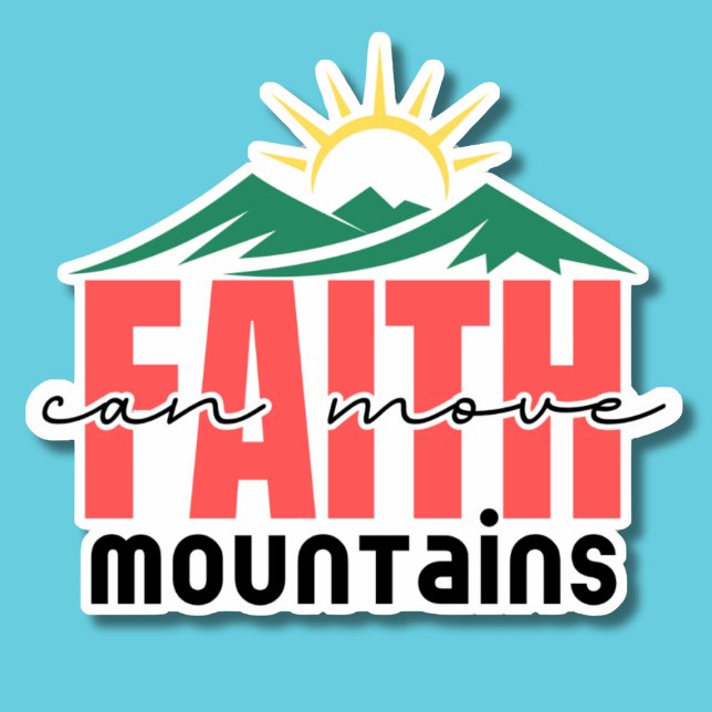 Sticker La foi peut déplacer les montagnes étanche (Créateur téléchargé)