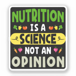 Sticker La Nutrition Est Une Science Et Non Une Opinion Nu