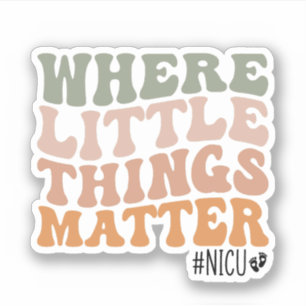 Sticker Là où les petites choses comptent, NICU Nurse Cade