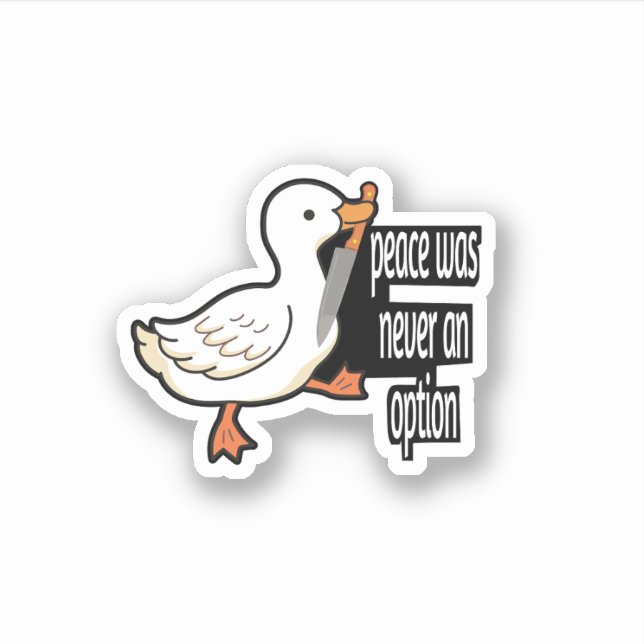 Sticker La paix n'a jamais été une option Goose Funny Stic (Devant)