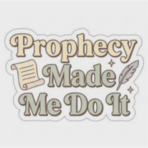Sticker La prophétie m'a fait le faire - Amusing lecteur d