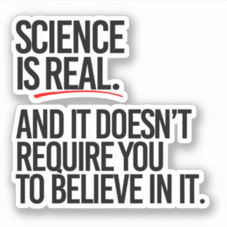 STICKER LA SCIENCE EST RÉELLE